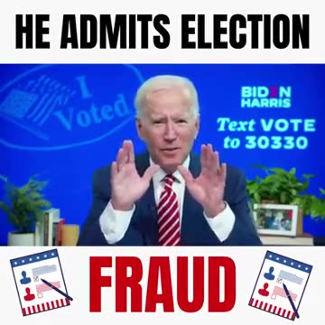 "Biden" Admits Election Was A Fraud...