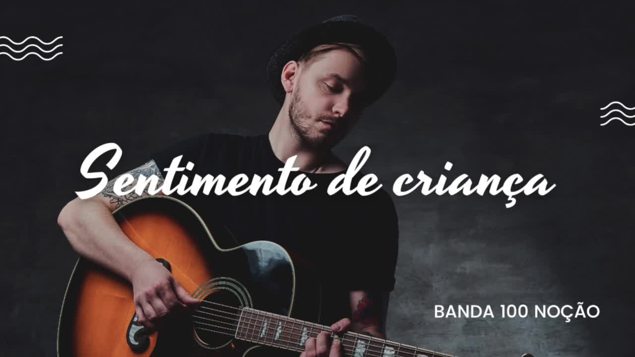 Sentimento de criança-Banda 100 noção