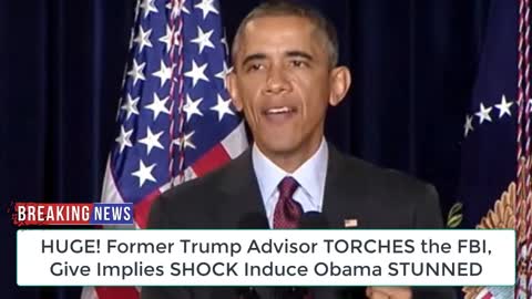 HUGE! Former Trump Advisor TORCHES the FBI, Give Implies SHOCK Induce Obama STUNNED