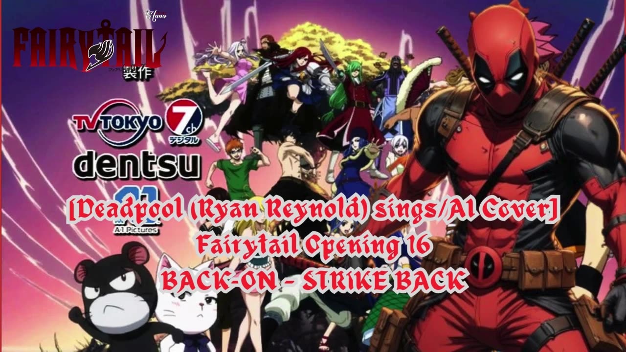 [Deadpool(Ryan Reynolds) /AI Cover] Fairy tail Opening 16 BACK-ON - STRIKE BACK