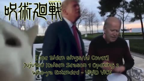 [Joe Biden sings/AI Cover] Jujutsu Kaisen Season 1 OP 2 Who-ya Extended - VIVID VICE
