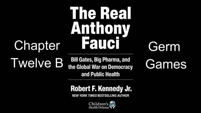 The Real Anthony Fauci Chapter 12B Germ Games