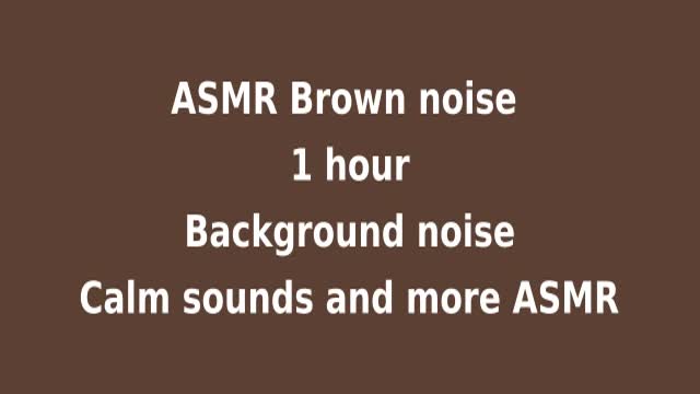 ASMR brown noise 1 hour