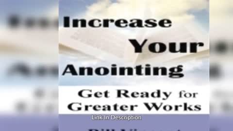 Increasing Your Anointing by Bill Vincent