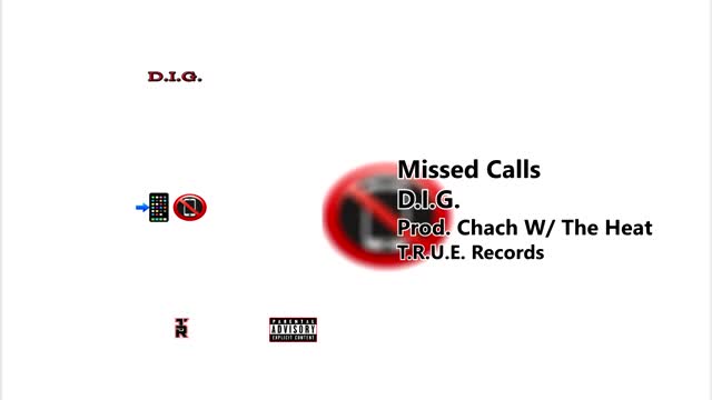 D.I.G. - Missed Calls (Prod. Chach w/ The Heat)
