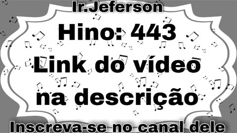 Hino: 443 - Hinário N°5 - Ir.Jeferson