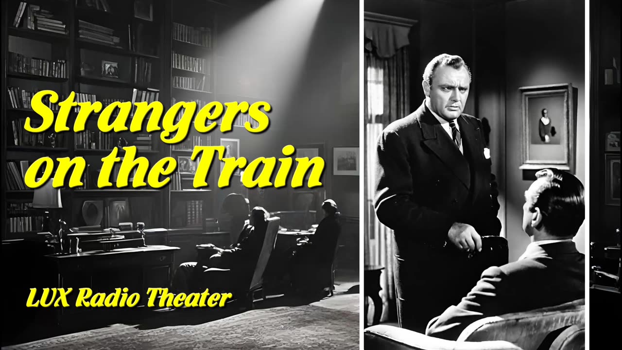 Strangers on the Train (LUX Radio Theater)