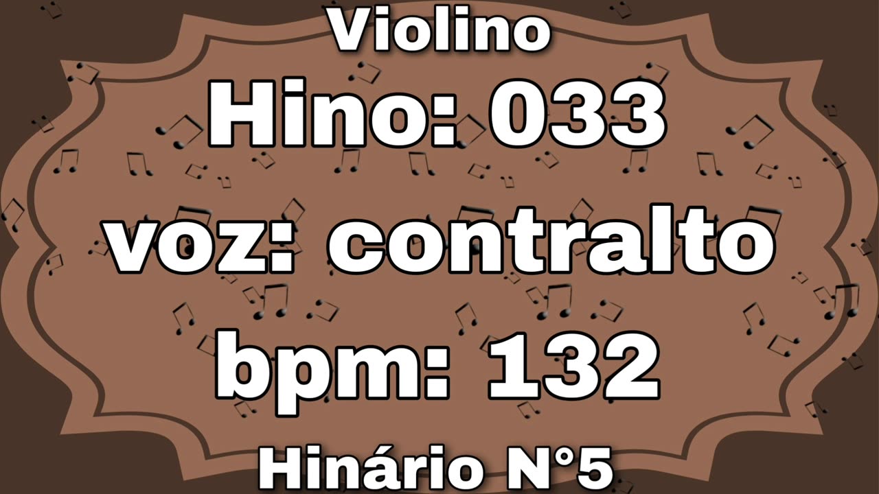 Hino: 033 - Violino: contralto - Hinário N°5 (com metrônomo)