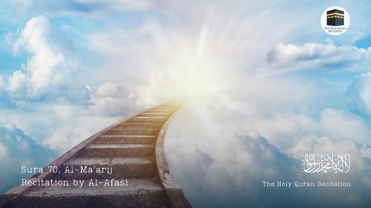 Holy Quran - Sura 70, Al-Ma'arij (The Ascending Stairways) - Recitation by Al-Afasi