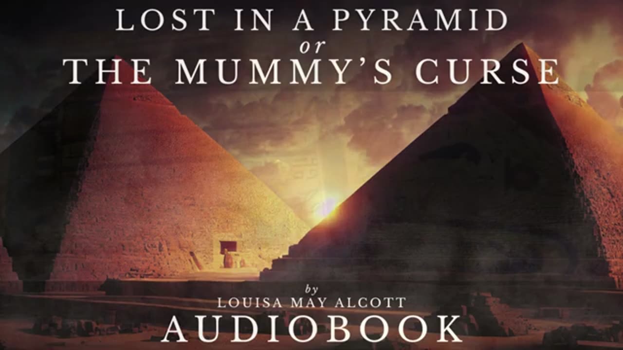 Lost in a Pyramid (or The Mummy's Curse) by Louisa May Alcott - Full Audiobook