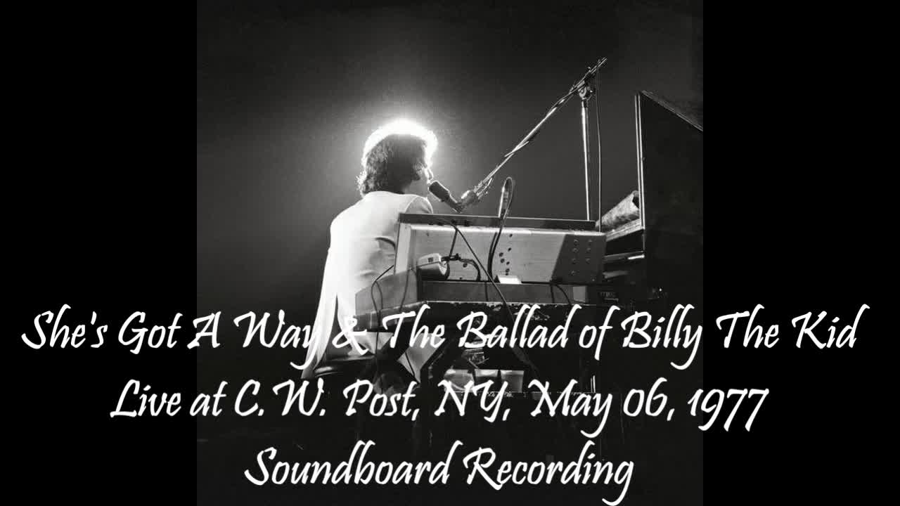 Billy Joel - She's Got a Way & ' Billy the Kid - Live Soundboard at C.W. Post Univ., May 06, 1977 HD