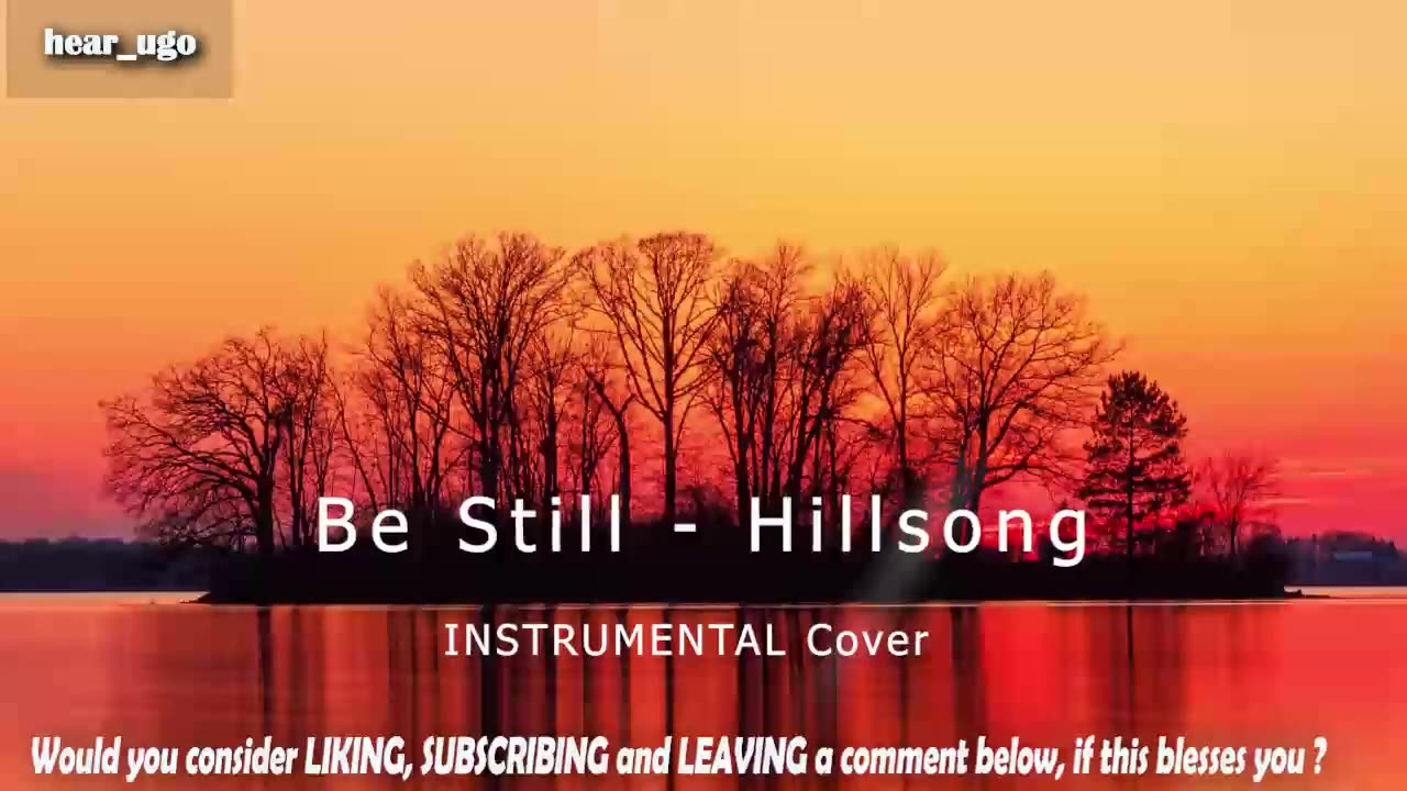 Be Still - RELAXING INSTRUMENTAL COVER ( HILLSONG )