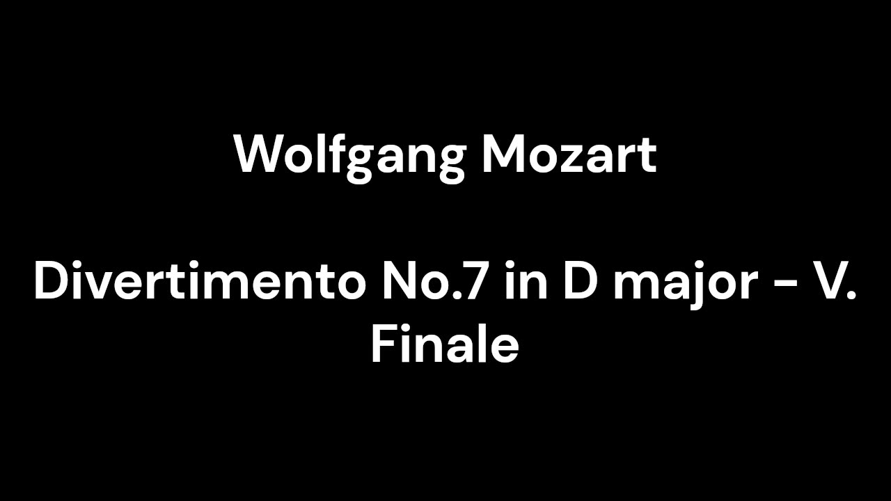 Divertimento No.7 in D major - V. Finale