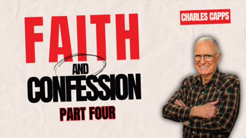 Faith & Confession - PART 4 || Charles Capps (AUDIO ONLY)