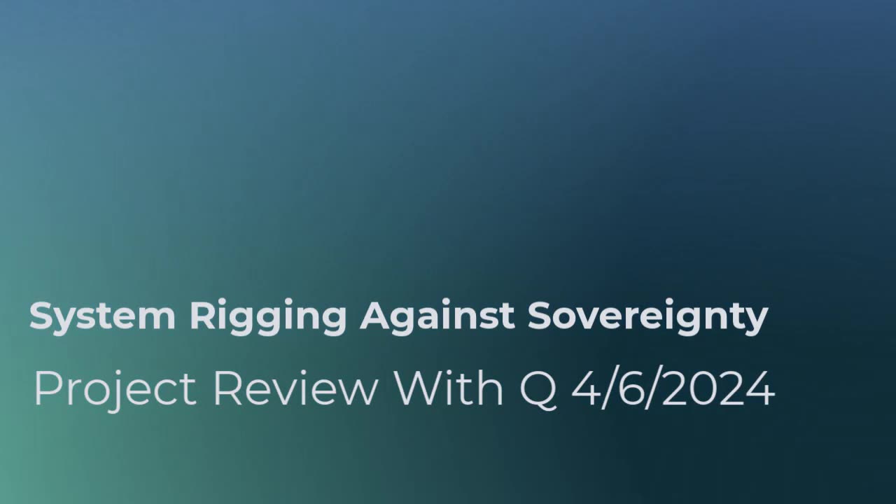 System Rigging Against Sovereignty 4/6/2024