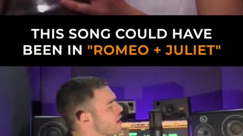 The song that could have been in the movie 'Romeo and Juliet'