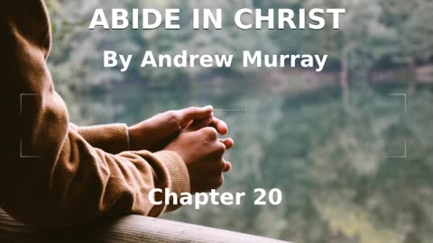 📖🕯 Abide in Christ by Andrew Murray - Chapter 20