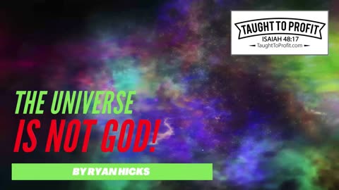 The Universe Is Not God - The Metaphysical Error Of Worshipping The Creature More Than The Creator!