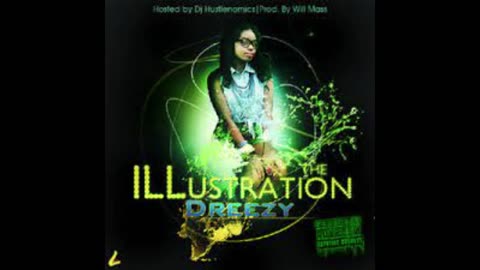 Dreezy - The Illustration Mixtape