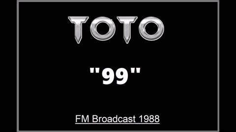 Toto - 99 (Live in Rotterdam, Netherlands 1988) FM Broadcast
