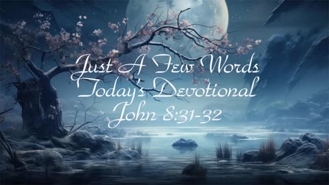 Devotional on John 8:31-32