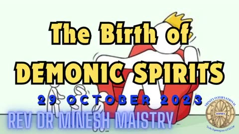 The Birth of DEMONIC SPIRITS (Sermon: 29 October 2023) - Rev Dr Minesh Maistry