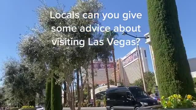 Locals can you give some advice about visiting Las Vegas?