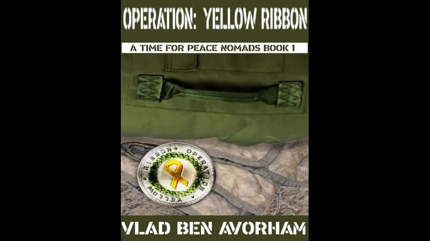 Excerpt from new book Operation:Yellow Ribbon, a time for peace by Vlad ben Avorham