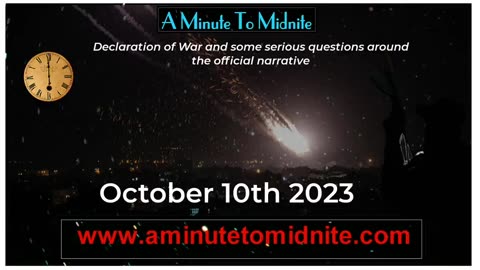 A Minute to Midnite 476- Declaration of War & some serious questions around the official narrative!