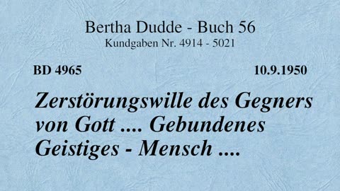 BD 4965 - ZERSTÖRUNGSWILLE DES GEGNERS VON GOTT .... GEBUNDENES GEISTIGES - MENSCH ....