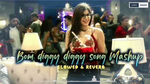 Bom Diggy Diggy bom mashup song || English lofi x remix mashup ||