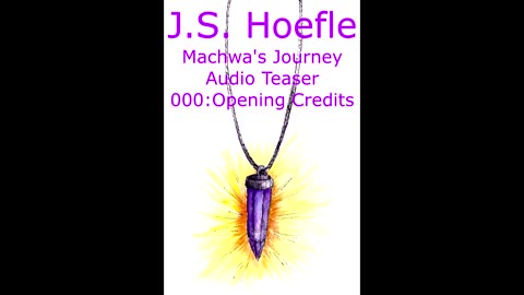 Machwa's Journey Audio Teaser by J.S. Hoefle - 000 - Opener Bits