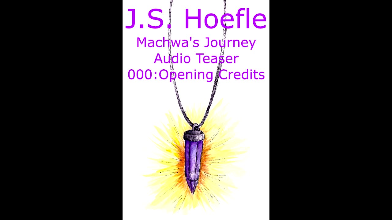 Machwa's Journey Audio Teaser by J.S. Hoefle - 000 - Opener Bits