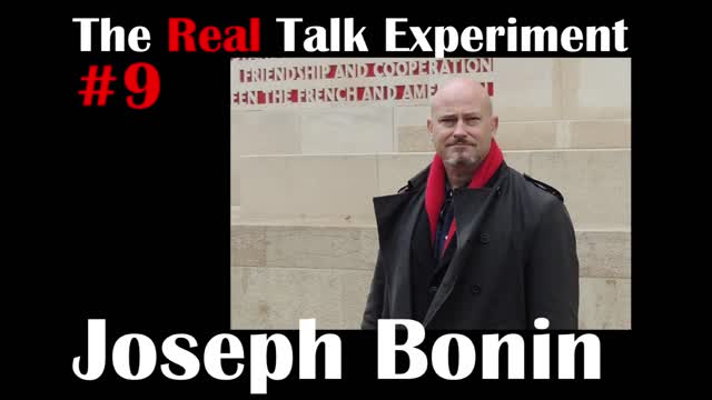 #9 Joseph Bonin | The Real Talk Experiment