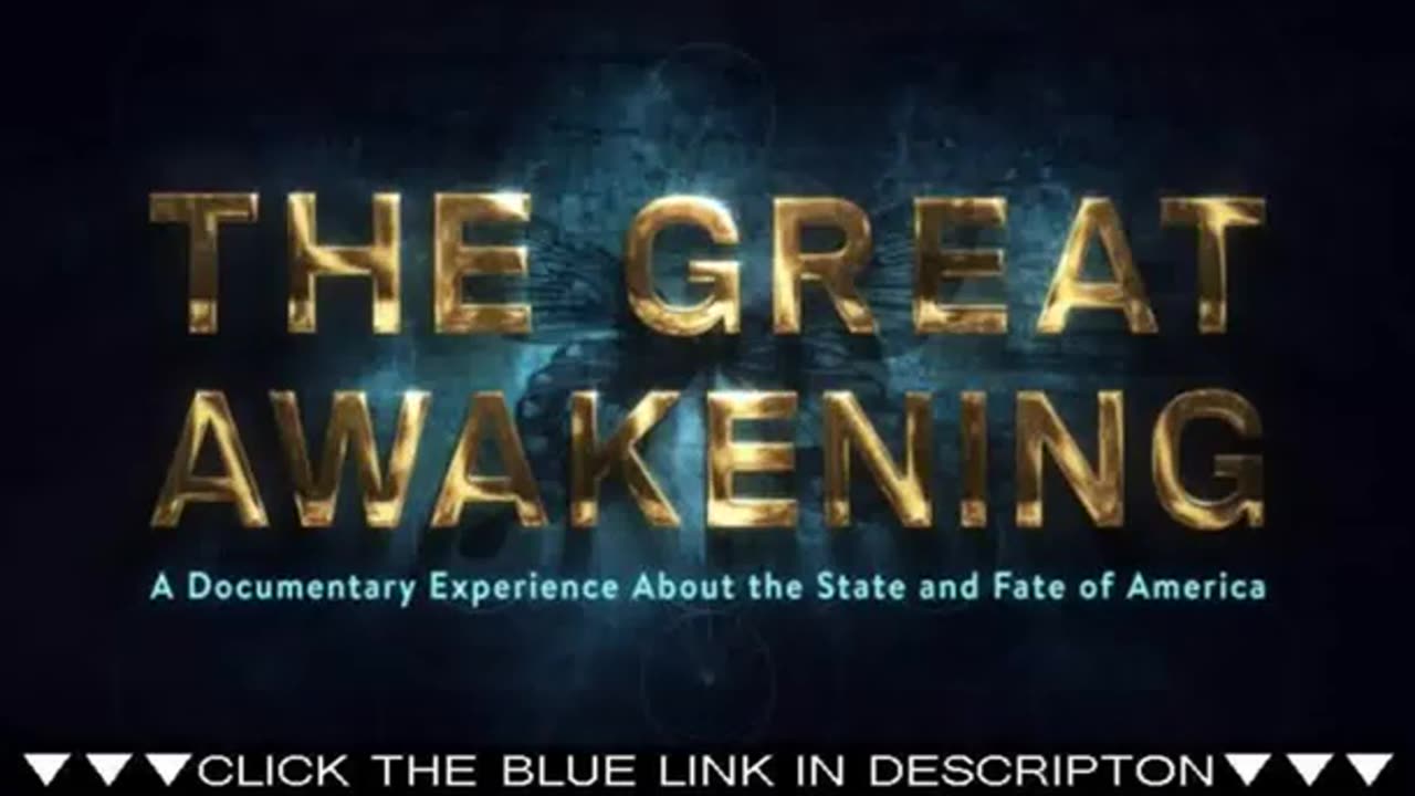 The Great Awakening Documentary 2023 [Full Movie]