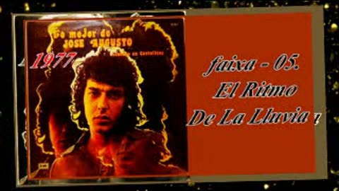 Jose Augusto - Lo Mejor - cantando em castellano - 1977 - FAIXA - 05. El Ritmo De La Lluvia