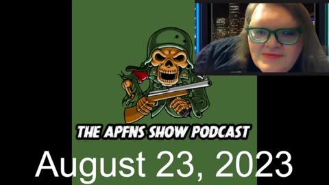 08-23-23 The APfnS Show Recorded Live No Headlines Cutting Hellywood to Make ENDS Meet Under Biden