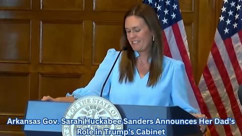 Arkansas Gov. Sarah Huckabee Sanders Announces Her Dad's Role in Trump's Cabinet