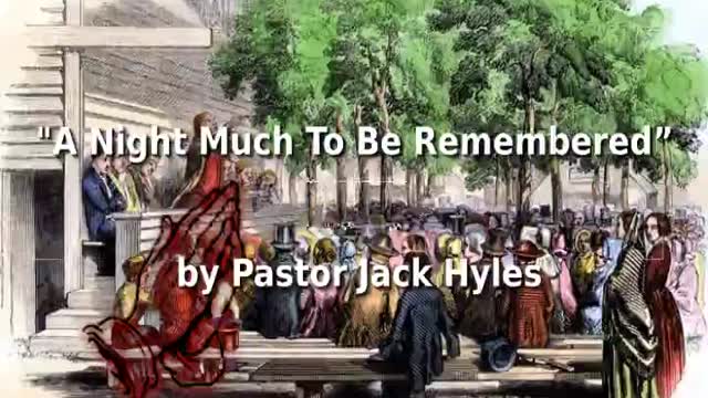 📖🕯 Old Fashioned Bible Preachers: "A Night Much To Be Remembered” by Pastor Jack Hyles