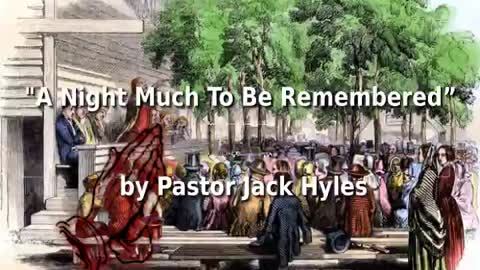 📖🕯 Old Fashioned Bible Preachers: "A Night Much To Be Remembered” by Pastor Jack Hyles