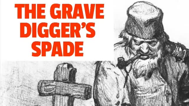 THE GRAVE DIGGER’S SPADE