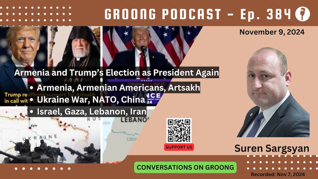 Suren Sargsyan - Armenia and Trump’s Election as President Again | Ep 384 - Nov 9, 2024