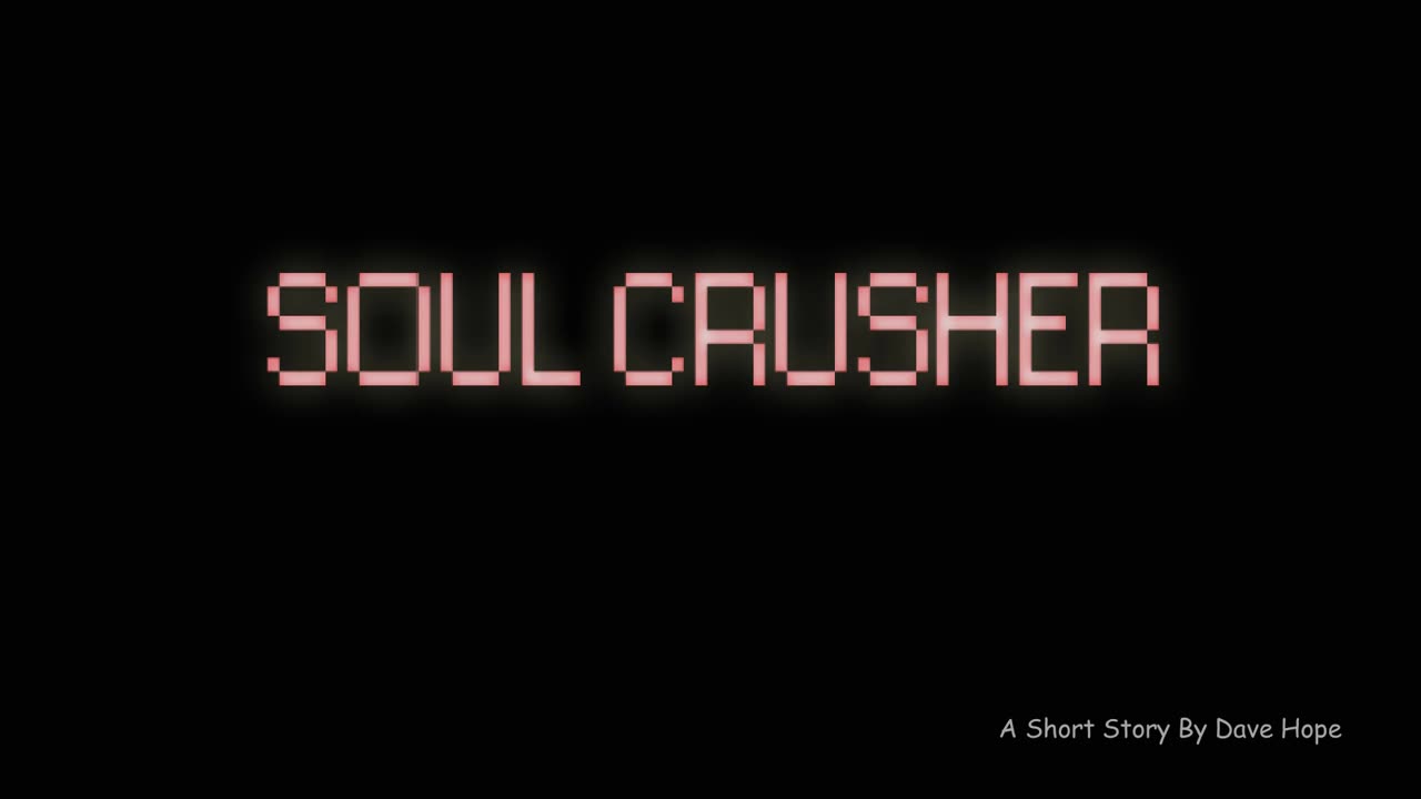 Soul Crusher - A short story