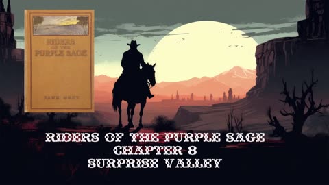 Riders of the Purple Sage, by Zane Grey, Chapter8 - Surprise Valley