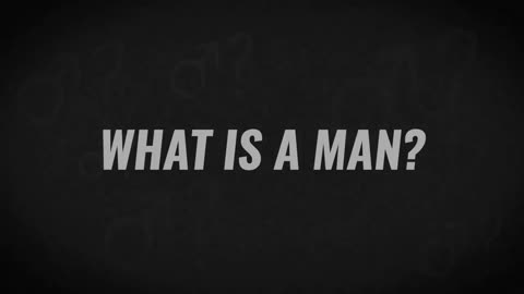 "What Is A Man?"