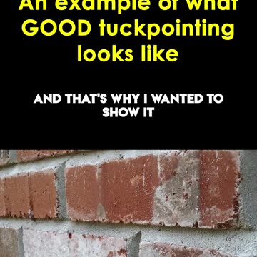 FINALLY! An Example of Good Tuckpointing