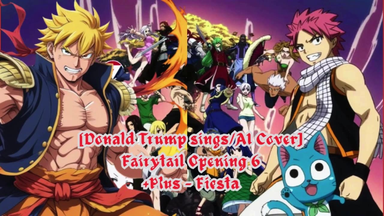 [Donald Trump sings/AI Cover] Fairy tail Opening 6 +Plus - "Fiesta"
