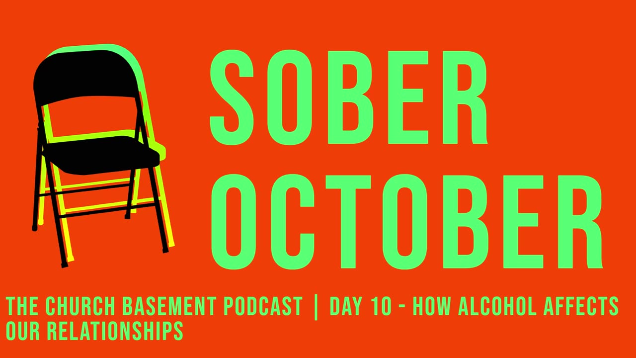 PODCAST / Sober October Day 10 - How Alcohol Affects our Relationships