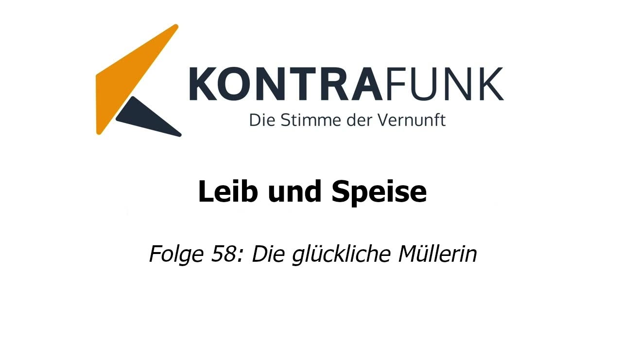 Leib und Speise - Folge 58: Die glückliche Müllerin