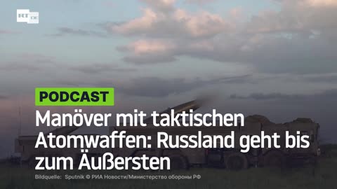 Manöver mit taktischen Atomwaffen: Russland geht bis zum Äußersten